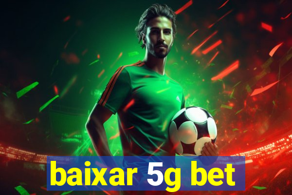 baixar 5g bet